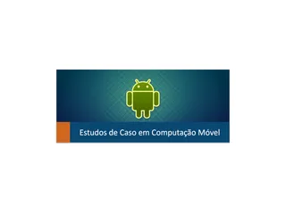Estudos de Caso em Computação Móvel