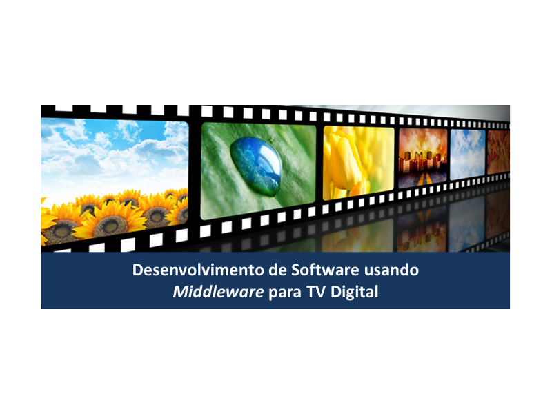 Desenvolvimento de Software usando Middleware para TV Digital